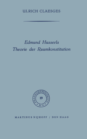 Buchcover Edmund Husserls Theorie der Raumkonstitution | U. Claesges | EAN 9789401035736 | ISBN 94-010-3573-3 | ISBN 978-94-010-3573-6