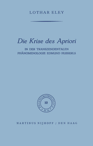 Buchcover Die Krise des Apriori | L. Eley | EAN 9789401036436 | ISBN 94-010-3643-8 | ISBN 978-94-010-3643-6