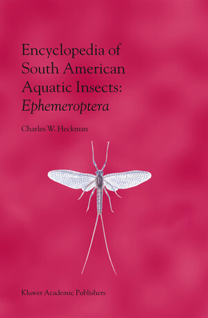 Buchcover Encyclopedia of South American Aquatic Insects: Ephemeroptera | Charles W. Heckman | EAN 9789401039284 | ISBN 94-010-3928-3 | ISBN 978-94-010-3928-4