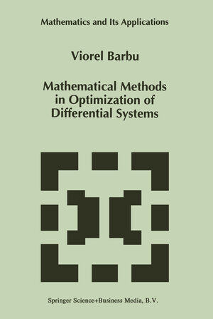 Buchcover Mathematical Methods in Optimization of Differential Systems | Viorel Barbu | EAN 9789401043274 | ISBN 94-010-4327-2 | ISBN 978-94-010-4327-4