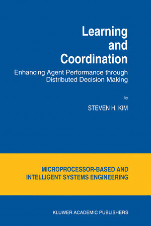 Buchcover Learning and Coordination | S.H. Kim | EAN 9789401044424 | ISBN 94-010-4442-2 | ISBN 978-94-010-4442-4