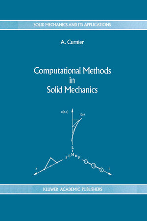 Buchcover Computational Methods in Solid Mechanics | A. Curnier | EAN 9789401044868 | ISBN 94-010-4486-4 | ISBN 978-94-010-4486-8