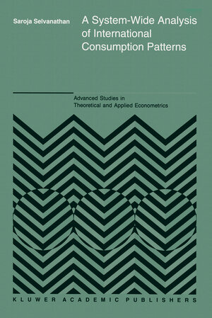 Buchcover A System-Wide Analysis of International Consumption Patterns | S. Selvanathan | EAN 9789401048699 | ISBN 94-010-4869-X | ISBN 978-94-010-4869-9