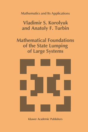 Buchcover Mathematical Foundations of the State Lumping of Large Systems | Vladimir S. Korolyuk | EAN 9789401049191 | ISBN 94-010-4919-X | ISBN 978-94-010-4919-1
