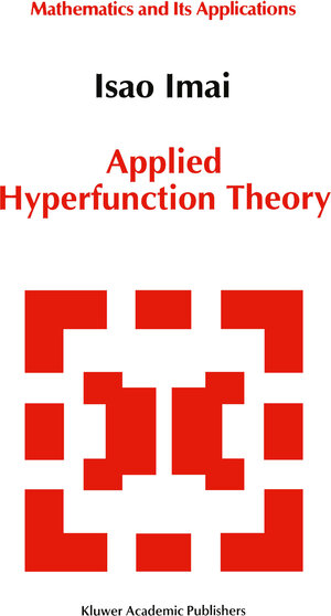 Buchcover Applied Hyperfunction Theory | Isao Imai | EAN 9789401051255 | ISBN 94-010-5125-9 | ISBN 978-94-010-5125-5