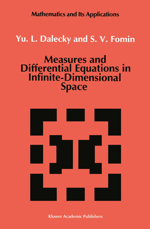 Buchcover Measures and Differential Equations in Infinite-Dimensional Space | Yu.L. Dalecky | EAN 9789401051484 | ISBN 94-010-5148-8 | ISBN 978-94-010-5148-4