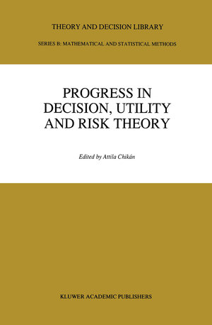 Buchcover Progress In Decision, Utility And Risk Theory  | EAN 9789401053877 | ISBN 94-010-5387-1 | ISBN 978-94-010-5387-7