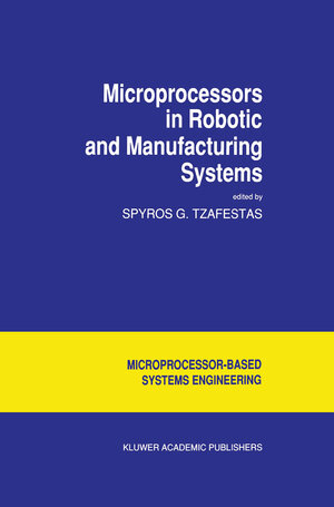 Buchcover Microprocessors in Robotic and Manufacturing Systems | EAN 9789401056946 | ISBN 94-010-5694-3 | ISBN 978-94-010-5694-6