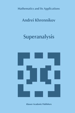 Buchcover Superanalysis | Andrei Y. Khrennikov | EAN 9789401059480 | ISBN 94-010-5948-9 | ISBN 978-94-010-5948-0