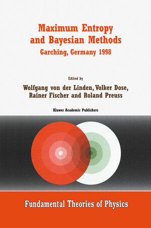 Buchcover Maximum Entropy and Bayesian Methods Garching, Germany 1998 | EAN 9789401059824 | ISBN 94-010-5982-9 | ISBN 978-94-010-5982-4