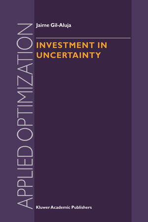Buchcover Investment in Uncertainty | Jaime Gil-Aluja | EAN 9789401062398 | ISBN 94-010-6239-0 | ISBN 978-94-010-6239-8