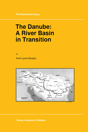 Buchcover The Danube: A River Basin in Transition | I.L. Murphy | EAN 9789401063258 | ISBN 94-010-6325-7 | ISBN 978-94-010-6325-8