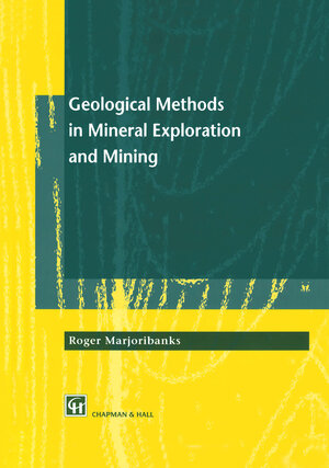 Buchcover Geological Methods in Mineral Exploration and Mining | Roger Marjoribanks | EAN 9789401064590 | ISBN 94-010-6459-8 | ISBN 978-94-010-6459-0