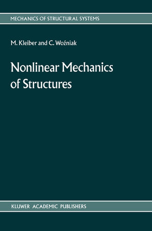 Buchcover Nonlinear Mechanics of Structures | M. Kleiber | EAN 9789401067478 | ISBN 94-010-6747-3 | ISBN 978-94-010-6747-8
