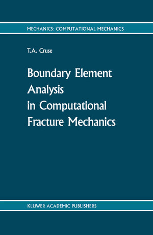 Buchcover Boundary Element Analysis in Computational Fracture Mechanics | T.A. Cruse | EAN 9789401071185 | ISBN 94-010-7118-7 | ISBN 978-94-010-7118-5