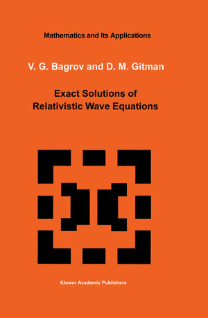 Buchcover Exact Solutions of Relativistic Wave Equations | EAN 9789401073264 | ISBN 94-010-7326-0 | ISBN 978-94-010-7326-4