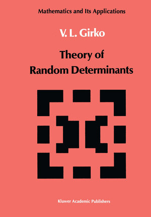 Buchcover Theory of Random Determinants | V.L. Girko | EAN 9789401073288 | ISBN 94-010-7328-7 | ISBN 978-94-010-7328-8
