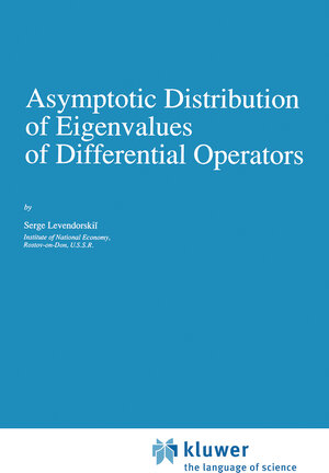 Buchcover Asymptotic Distribution of Eigenvalues of Differential Operators | Serge Levendorskii | EAN 9789401073561 | ISBN 94-010-7356-2 | ISBN 978-94-010-7356-1