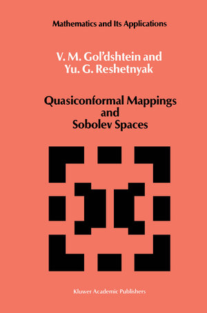 Buchcover Quasiconformal Mappings and Sobolev Spaces | V.M. Gol'dshtein | EAN 9789401073585 | ISBN 94-010-7358-9 | ISBN 978-94-010-7358-5
