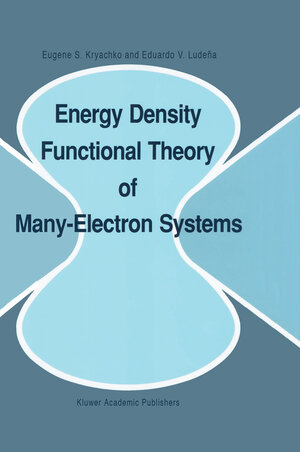 Buchcover Energy Density Functional Theory of Many-Electron Systems | Eugene S. Kryachko | EAN 9789401073813 | ISBN 94-010-7381-3 | ISBN 978-94-010-7381-3