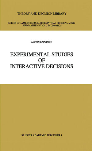 Buchcover Experimental Studies of Interactive Decisions | Amnon Rapoport | EAN 9789401073912 | ISBN 94-010-7391-0 | ISBN 978-94-010-7391-2