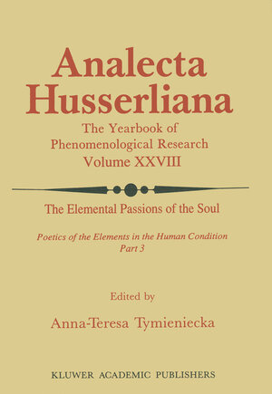 Buchcover The Elemental Passions of the Soul Poetics of the Elements in the Human Condition: Part 3  | EAN 9789401075503 | ISBN 94-010-7550-6 | ISBN 978-94-010-7550-3