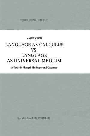 Buchcover Language as Calculus vs. Language as Universal Medium | Maren Kusch | EAN 9789401075893 | ISBN 94-010-7589-1 | ISBN 978-94-010-7589-3