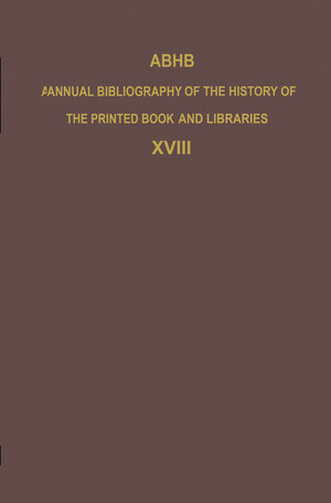 Buchcover ABHB Annual Bibliography of the History of the Printed Book and Libraries | EAN 9789401075961 | ISBN 94-010-7596-4 | ISBN 978-94-010-7596-1