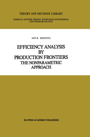 Buchcover Efficiency Analysis by Production Frontiers | Jati Sengupta | EAN 9789401076944 | ISBN 94-010-7694-4 | ISBN 978-94-010-7694-4