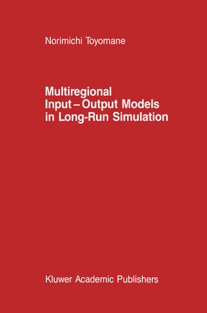 Buchcover Multiregional Input — Output Models in Long-Run Simulation | N. Toyomane | EAN 9789401077514 | ISBN 94-010-7751-7 | ISBN 978-94-010-7751-4