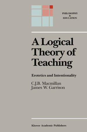 Buchcover A Logical Theory of Teaching | C.J.B. Macmillan | EAN 9789401078795 | ISBN 94-010-7879-3 | ISBN 978-94-010-7879-5