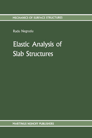 Buchcover Elastic Analysis of Slab Structures | Radu Negrutiu | EAN 9789401080644 | ISBN 94-010-8064-X | ISBN 978-94-010-8064-4