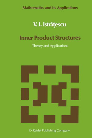Buchcover Inner Product Structures | V.I. Istratescu | EAN 9789401081627 | ISBN 94-010-8162-X | ISBN 978-94-010-8162-7