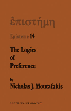 Buchcover The Logics of Preference | N.J. Moutafakis | EAN 9789401082631 | ISBN 94-010-8263-4 | ISBN 978-94-010-8263-1