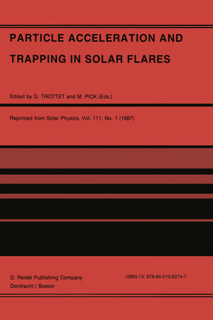 Buchcover Particle Acceleration and Trapping in Solar Flares | EAN 9789401082747 | ISBN 94-010-8274-X | ISBN 978-94-010-8274-7