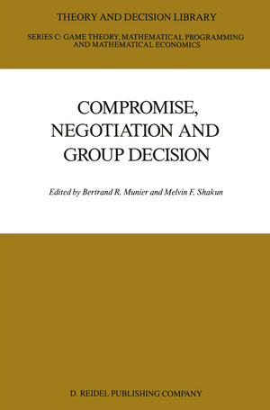 Buchcover Compromise, Negotiation and Group Decision | EAN 9789401082846 | ISBN 94-010-8284-7 | ISBN 978-94-010-8284-6