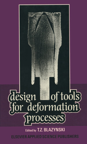 Buchcover Design of Tools for Deformation Processes | T. Z. Blazynski | EAN 9789401083553 | ISBN 94-010-8355-X | ISBN 978-94-010-8355-3