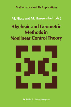 Buchcover Algebraic and Geometric Methods in Nonlinear Control Theory  | EAN 9789401085939 | ISBN 94-010-8593-5 | ISBN 978-94-010-8593-9