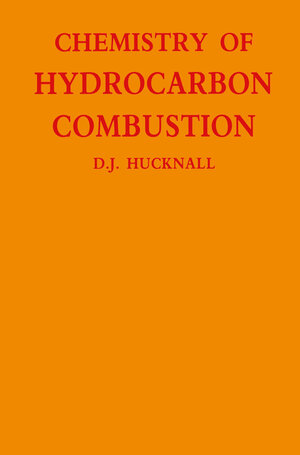 Buchcover Chemistry of Hydrocarbon Combustion | David. Hucknall | EAN 9789401086493 | ISBN 94-010-8649-4 | ISBN 978-94-010-8649-3
