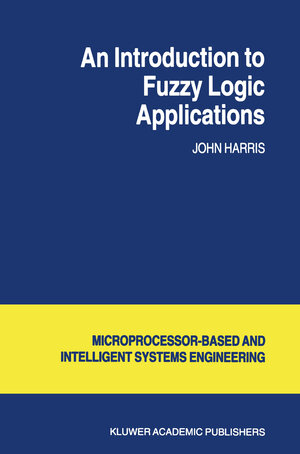 Buchcover An Introduction to Fuzzy Logic Applications | J. Harris | EAN 9789401090421 | ISBN 94-010-9042-4 | ISBN 978-94-010-9042-1