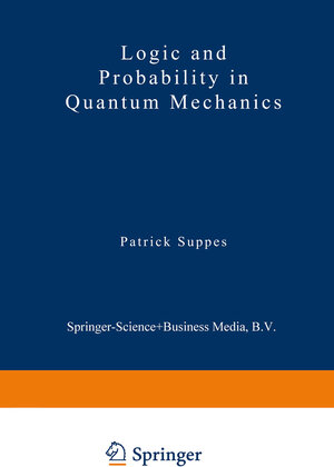 Buchcover Logic and Probability in Quantum Mechanics  | EAN 9789401094665 | ISBN 94-010-9466-7 | ISBN 978-94-010-9466-5