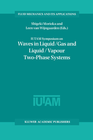Buchcover IUTAM Symposium on Waves in Liquid/Gas and Liquid/Vapour Two-Phase Systems | EAN 9789401100571 | ISBN 94-011-0057-8 | ISBN 978-94-011-0057-1
