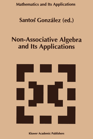 Buchcover Non-Associative Algebra and Its Applications | EAN 9789401109901 | ISBN 94-011-0990-7 | ISBN 978-94-011-0990-1