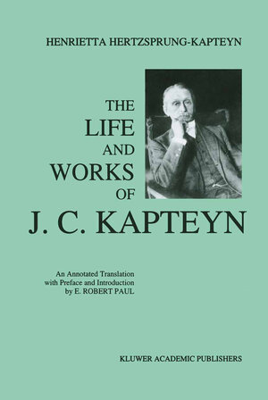 Buchcover The Life and Works of J. C. Kapteyn | E. Robert Paul | EAN 9789401119405 | ISBN 94-011-1940-6 | ISBN 978-94-011-1940-5