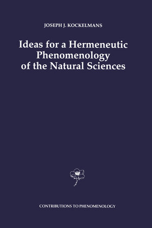Buchcover Ideas for a Hermeneutic Phenomenology of the Natural Sciences | J.J. Kockelmans | EAN 9789401119580 | ISBN 94-011-1958-9 | ISBN 978-94-011-1958-0