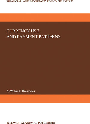 Buchcover Currency Use and Payment Patterns | W.C. Boeschoten | EAN 9789401125185 | ISBN 94-011-2518-X | ISBN 978-94-011-2518-5