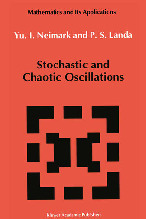Buchcover Stochastic and Chaotic Oscillations | Juri I. Neimark | EAN 9789401125963 | ISBN 94-011-2596-1 | ISBN 978-94-011-2596-3
