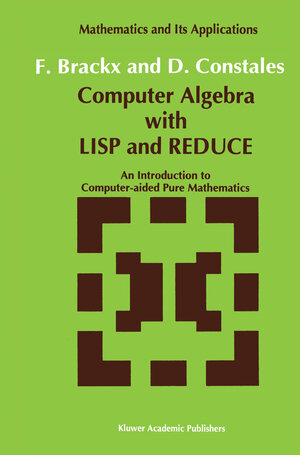 Buchcover Computer Algebra with LISP and REDUCE | F. Brackx | EAN 9789401135023 | ISBN 94-011-3502-9 | ISBN 978-94-011-3502-3