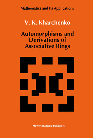 Buchcover Automorphisms and Derivations of Associative Rings | V. Kharchenko | EAN 9789401136044 | ISBN 94-011-3604-1 | ISBN 978-94-011-3604-4