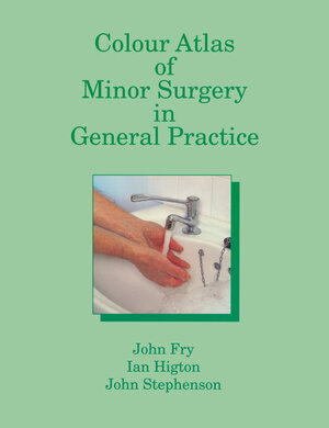 Buchcover Colour Atlas of Minor Surgery in General Practice | John Fry | EAN 9789401139076 | ISBN 94-011-3907-5 | ISBN 978-94-011-3907-6
